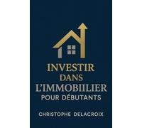 Investir dans l'immobilier pour débutants