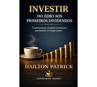 Investir: Do zero aos primeiros dividendos