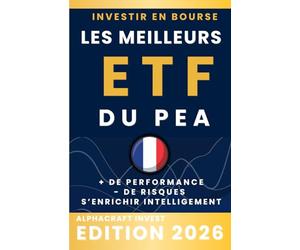INVESTIR EN BOURSE LES MEILLEURS ETF POUR PEA: PLUS DE PERFORMANCE, MOINS DE RISQUE, S’ENRICHIR INTELLIGEMMENT