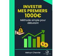 Investir mes premiers 1000€: Méthode simple pour débutant