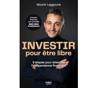 Investir pour être libre: 9 étapes pour atteindre l'indépendance financière