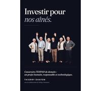 Investir pour nos aînés: Construire l'EHPAD de demain : un projet humain, responsable et technologique
