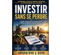 Investir sans se perdre: Comprendre, éviter les pièges et sécuriser les projets de la diaspora