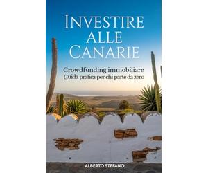 Investire alle Canarie: Crowdfunding Immobiliare - Guida pratica per chi parte da zero