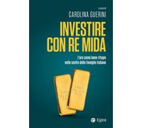 Investire con re Mida. L'oro come bene rifugio nelle scelte delle famiglie...