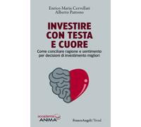 Investire con testa e cuore. Come conciliare ragione e sentimento per deci...