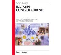 Investire controcorrente. Il conformismo finanziario e le alternative possibili