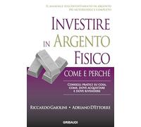 Investire in argento fisico. Consigli pratici su cosa, come, dove acquistare e dove rivendere