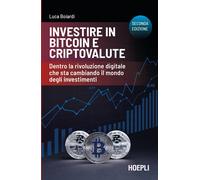 Investire in bitcoin e criptovalute - [Ulrico Hoepli]