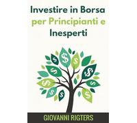 Investire in Borsa per Principianti e Inesperti