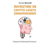 INVESTIRE IN CRYPTO ASSETS CONSAPEVOLMENTE