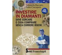 Investire in diamanti. Dove cercare e cosa comprare senza correre rischi