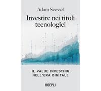 Seessel Adam – Investire nei titoli tecnologici – Il value investing nell'era digitale