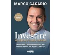 Investire nel breve e lungo termine. Come usare l'analisi quantitativa e l...