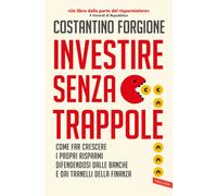 Investire senza trappole. Come far crescere i propri risparmi dif