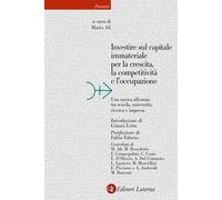 Investire sul capitale immateriale per la crescita, la competitività e l’occupazione. Una nuova alleanza tra scuola, università, ricerca e impresa