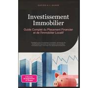 Investissement Immobilier: Guide Complet du Placement Financier et de l'Immobilier Locatif: 3
