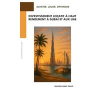 Investissement Locatif à Haut Rendement à Dubaï et aux Émirats Arabes Unis