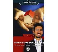 Investitore immobiliare. I segreti di una professione di successo