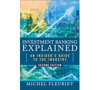 Investment banking explained - Fleuriet Michel
