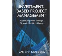 Investment-Based Project Management: Optimizing Profit Through Strategic Decision-Making