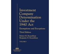 Investment Company Determination Under the 1940 Act: Exemptions and Exceptions, Third Edition