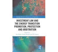 Investment Law and the Energy Transition: Promotion, Protection and Arbitration