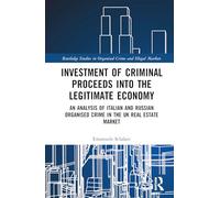 Investment of Criminal Proceeds into the Legitimate Economy: An Analysis of Italian and Russian Organised Crime in the UK Real Estate Market