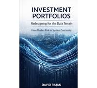 Investment Portfolios: Redesigning for the Data Terrain - From Market Risk to System Continuity