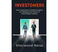 Investomers: How Customers-Turned-Investors are Shaping the Future of Early-Stage Finance