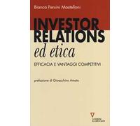 Investor relations ed etica. Efficacia e vantaggi competitivi