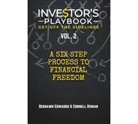 Investor's Playbook Vol. 2: A Six Step Process To Financial Freedom