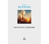 Invettive e distopie