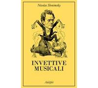 INVETTIVE MUSICALI - SLONIMSKY NICOLAS, BOCCADORO C. (Curatore) - Adelphi