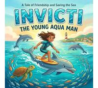 INVICTI - The Young Aqua Man: A Tale of Friendship and Saving the Sea