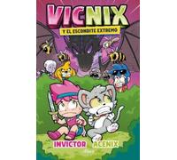 Invictor Vicnix y el escondite extremo / Vicnix and the Ultimate Hid (Tascabile)