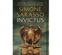 Invictus. Costantino, l'imperatore guerriero