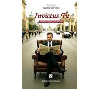 Invictus... Tu: Il tempo forgia, poi premia