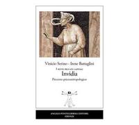 Invidia. I sette peccati capitali. Percorso psicoantropologico. Nuova ediz.