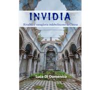 Invidia: Rivalità e vanagloria indeboliscono la Chiesa