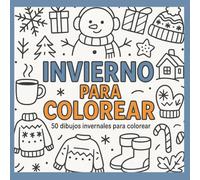 Invierno para Colorear: 50 Dibujos Relajantes de Paisajes y Escenas Invernales para Adultos: Relájate y desconecta con ilustraciones de nieve, bosques ... cabañas acogedoras y magia de invierno.