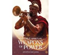 Invincible Spiritual Weapons of Power