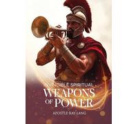 Invincible Spiritual Weapons of Power
