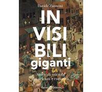 Invisibili giganti. Storie di microbi fra scienza e curiosità