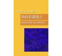INVISIBILI: IMPARARE AD AMARSI