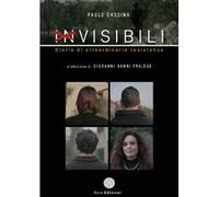 Invisibili. Storie di straordinaria resistenza