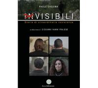 Invisibili. Storie di straordinaria resistenza - Cassina Paolo