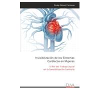 Invisibilización de los Síntomas Cardíacos en Mujeres: El Rol del Trabajo Social en la Sensibilización Sanitaria