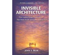 INVISIBLE ARCHITECTURE: The Capstone Volume