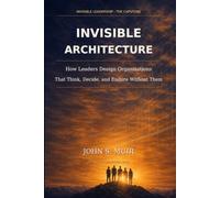 Invisible Architecture: The Capstone Volume